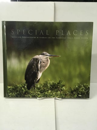 Item #101718 Special Places: Selected Photographs & Stories of the Timucuan Trail Parks System....