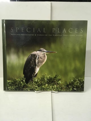 Item #101718 Special Places: Selected Photographs & Stories of the Timucuan Trail Parks...