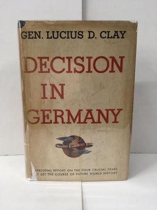 Item #101725 Decision in Germany. Gen. Lucius D. Clay
