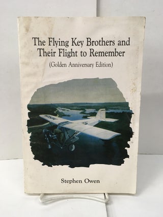 Item #101747 Flying Key Brothers and Their Flight to Remember. Stephen Owen