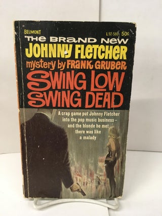 Item #101768 Swing Low Swing Dead. Frank Gruber
