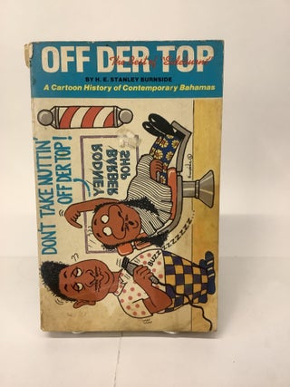 Item #101788 Off Der Top; The Best of "Sideburns'; A Cartoon History of Contemporary Bahamas. H....