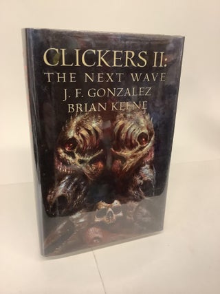 Item #101790 Clickers II: The Next Wave. J. F. Gonzalez, Brian Keene