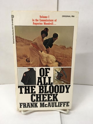 Item #101799 Of all the Bloody Cheek. Frank McAuliffe