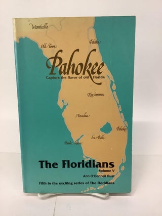 Item #101821 Pahokee; The Floridians, Volume V. Ann O'Connell Rust