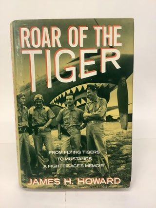 Item #101827 Roar of the Tiger. James H. Howard