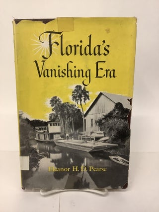Item #101828 Florida's Vanishing Era: From the Journals of a Young Girl and her Father, 1887 to...