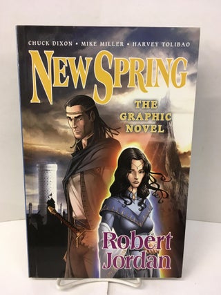 Item #101835 New Spring: the Graphic Novel (Wheel of Time Other). Robert Jordan, Chuck Dixon