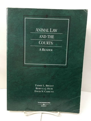 Item #101845 Animal Law and the Courts: A Reader. Taimie L. Bryant