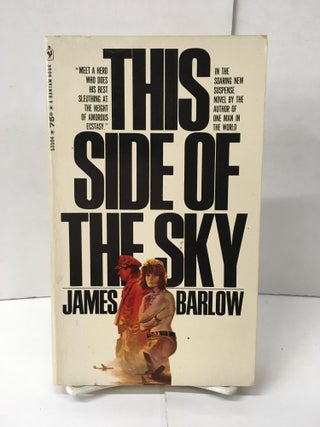 Item #101851 This Side of the Sky. James Barlow
