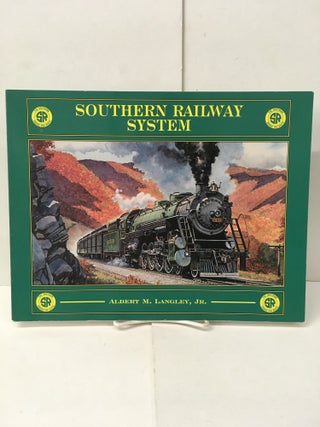 Item #101858 Southern Railway System: A History of the Premier Carrier of the South. Albert...