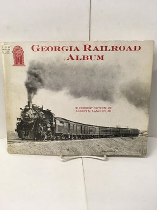 Item #101860 Georgia Railroad Album. W. Forrest Beckum Jr., Albert M. Langley Jr