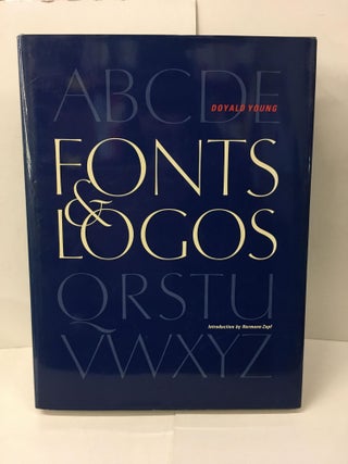 Item #101861 Fonts & Logos: Font Analysis, Logotype Design, Typography, Type Comparison. Doyald...