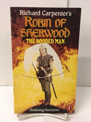 Item #101871 Robin of Sherwood: The Hooded Man. Anthony Carpenter Horowitz, Richard