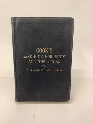 Item #101896 Cook's Handbook for Egypt and the Sudan. E. A. Wallis Budge