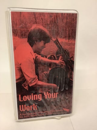 Item #101918 Loving Your Work, Audio 2-Cassette Set. Roshi John Daido Loori
