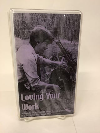 Item #101919 Loving Your Work, Audio 2-Cassette Set. Roshi John Daido Loori