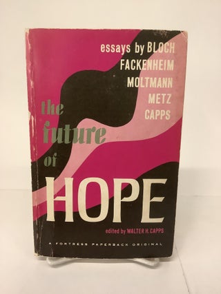 Item #101920 The Future of Hope. Walter H. ed Capps