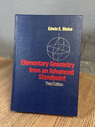 Item #101923 Elementary Geometry from an Advanced Standpoint. Edwin E. Moise