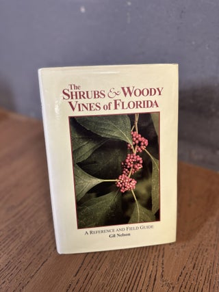 Item #101929 The Shrubs & Woody Vines of Florida. Gil Nelson
