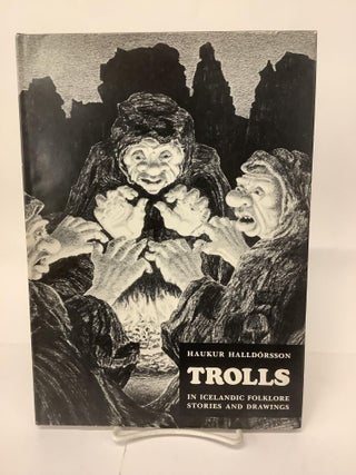 Item #101931 Trolls, In Icelandic Folklore Stories and Drawings. Haukur Halldorsson