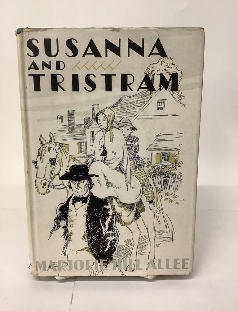 Item #101940 Susanna and Tristram. Marjorie Hill Allee, Hattie Longstreet Price.