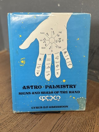 Item #101949 Astro-Palmistry: Signs and Seals of the Hand. Cyrus D. F. Abayakoon