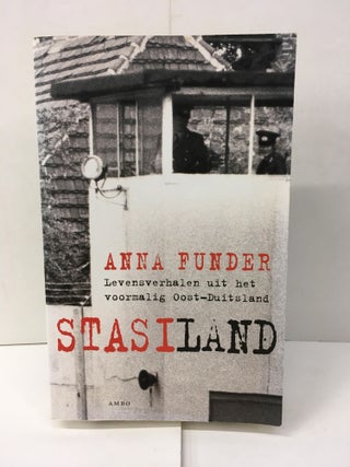 Item #101954 Stasiland: Levensverhalen Uit Het Voormalig Oost-Duitsland. Anna Funder