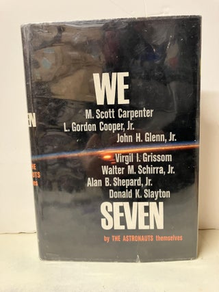 Item #101966 We Seven. M. Scott Carpenter, L. Gordon Cooper, John H. Glenn