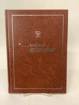 Item #101983 "...And Now Stainless"; The Charter Arms Story. Dave Ecker, Bob Zwirz