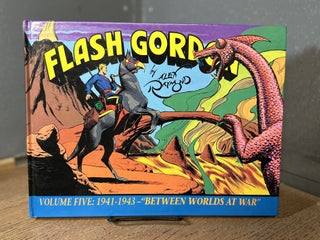 Item #101986 Flash Gordon: Volume Five: 1941-1943 Between Worlds at War. Alex Raymond