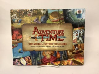Item #101991 Adventure Time; The Original Cartoon Title Cards. Pendleton Ward, Nick Jennings,...