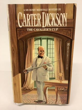 Item #102003 The Cavalier's Cup; A Sir Henry Merrivale Mystery. Carter Dickson, John Dickson Carr