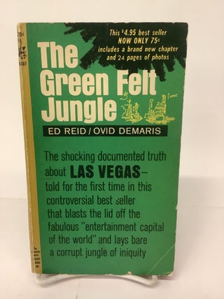 Item #102011 The Green Felt Jungle; The Shocking Documented Truth About Las Vegas, 75037. Ed...