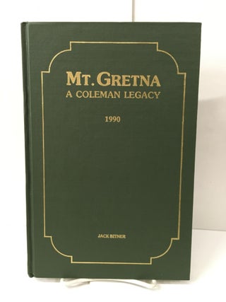 Item #102218 Mt. Gretna: A Coleman Legacy 1990; A History of Mt. Gretna and the Coleman Dynasty....