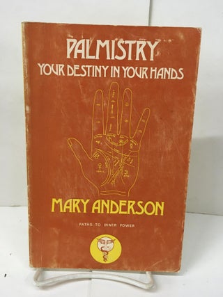 Item #102237 Palmistry: Your Destiny in Your Hands. Mary Anderson