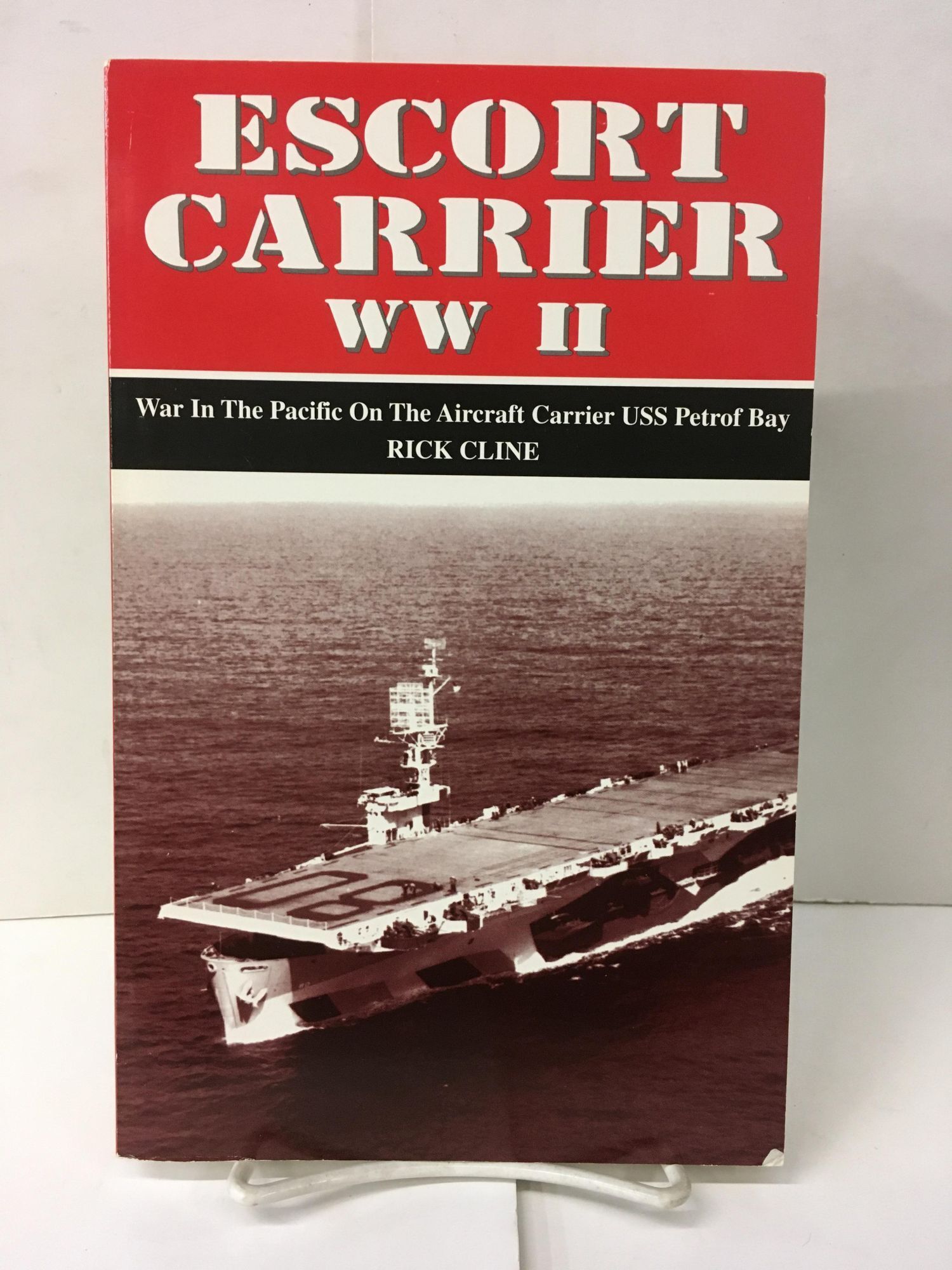 Escort Carrier WW II: War in the Pacific on the Aircraft Carrier