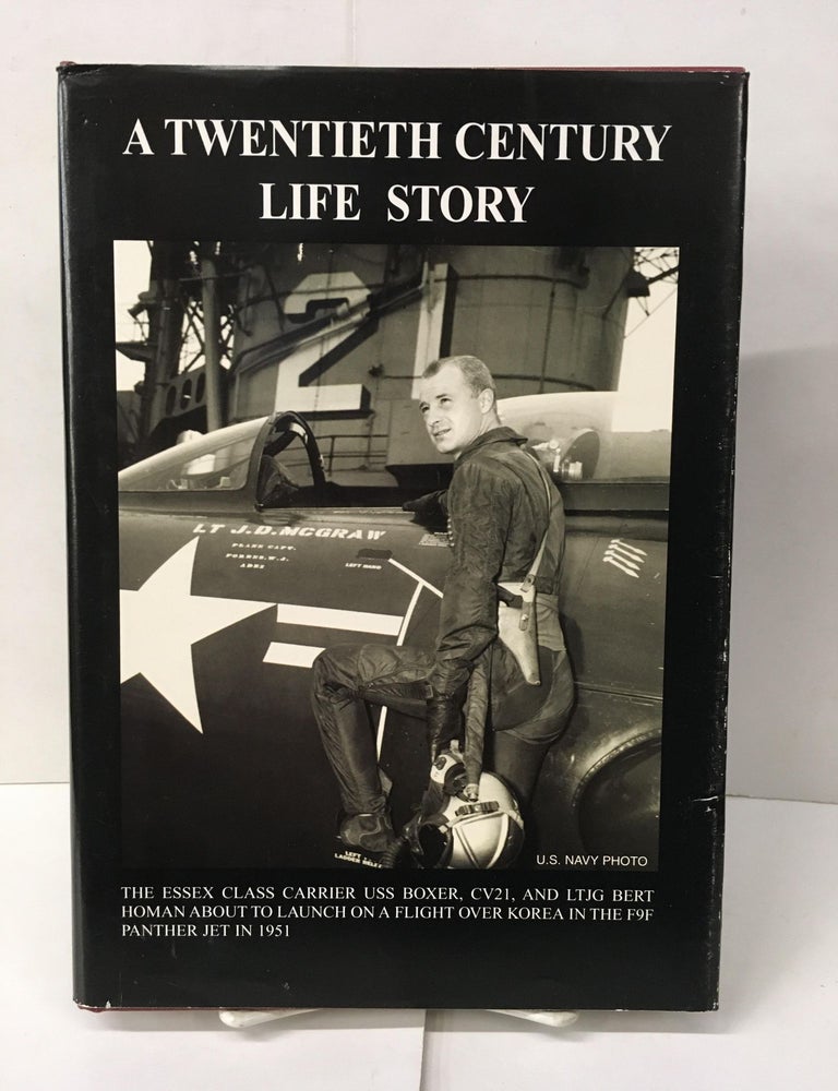 Item #102359 A Twentieth Century Life Story. Bert G. Homan.