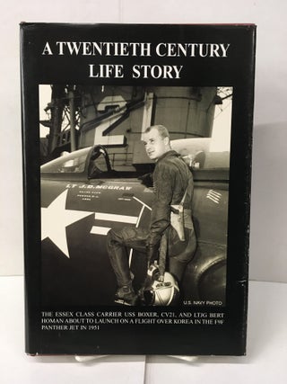 Item #102359 A Twentieth Century Life Story. Bert G. Homan