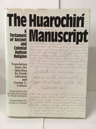 Item #103319 The Huarochiri Manuscript: A Testament of Ancient and Colonial Andean Religion....
