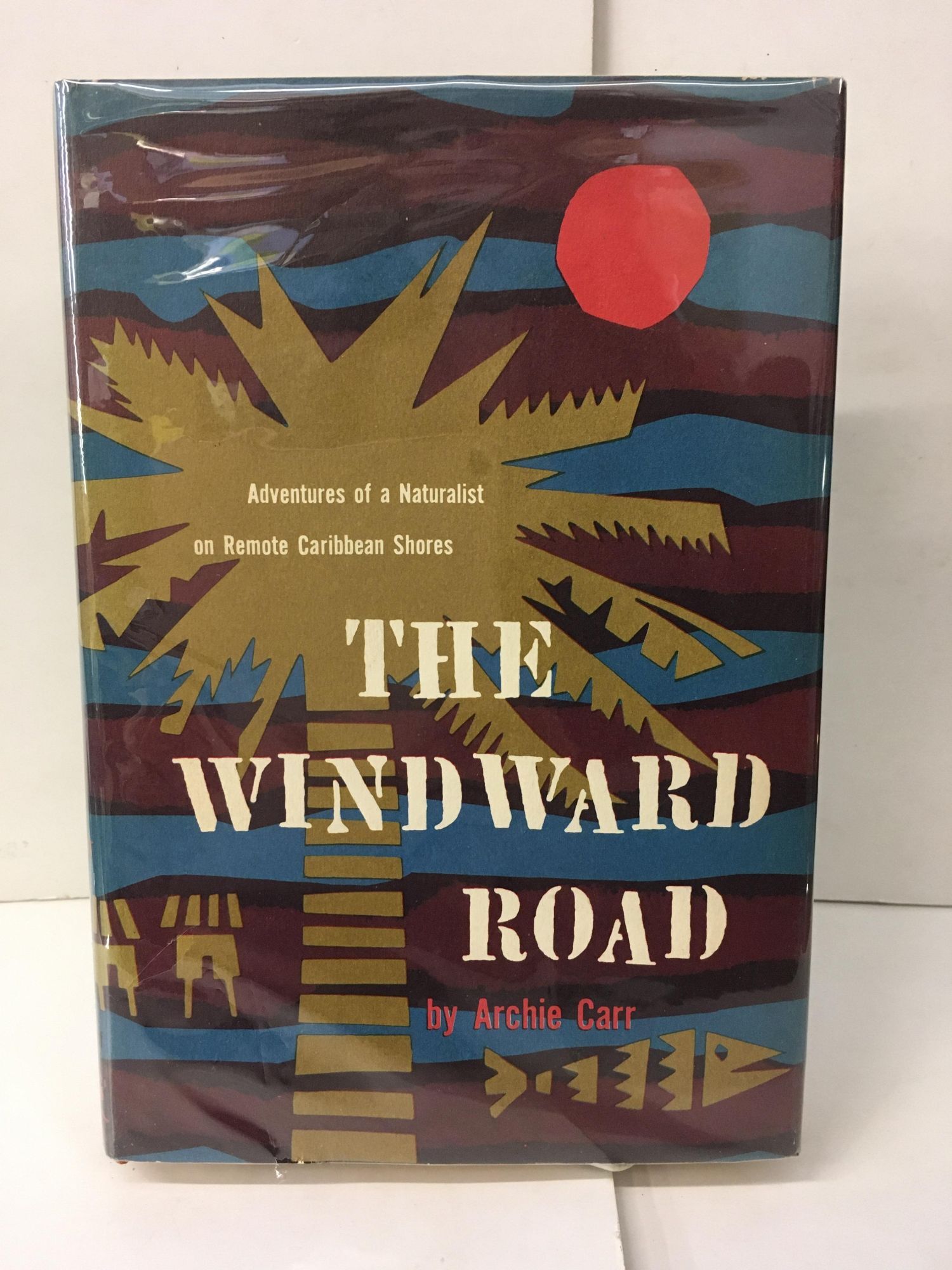 Archie Cair The Windward Road: Adventures of a Naturalist on Remote Caribbean ...