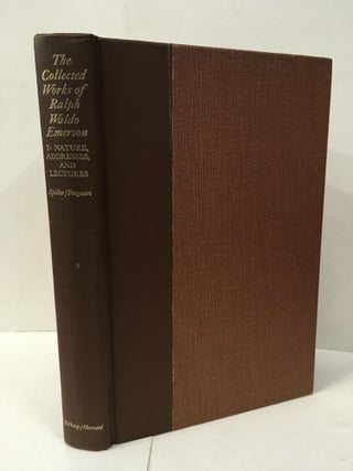 Item #103696 The Collected Words of Ralph Waldo Emerson: Nature, Addresses, and Lectures. Ralph...