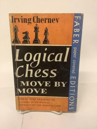 Item #103764 Logical Chess Move by Move. Irving Chernev