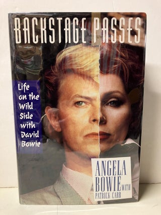 Item #103774 Backstage Passes: Life on the Wild Side with David Bowie. Angela Bowie