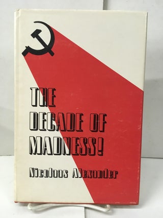 Item #103980 The Decade of Madness! Nicolaas Alexander