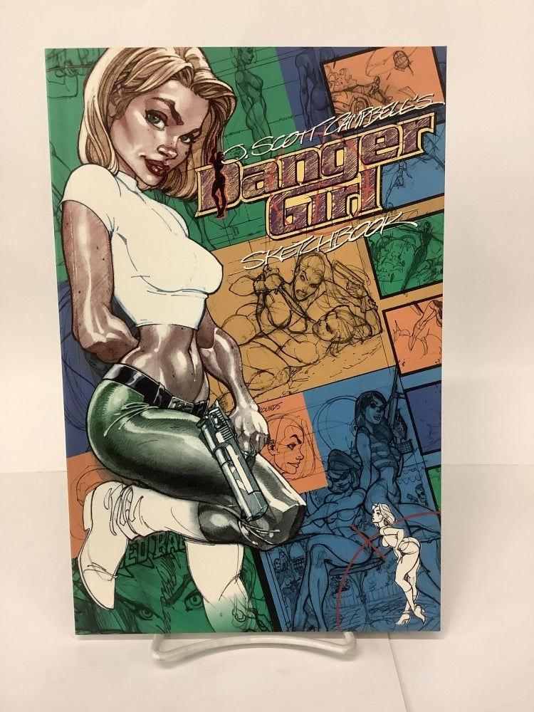J. Scott Campbell's Danger Girl Sketchbook | J. Scott Campbell J. Scott Campbell's Danger Girl Sketchbook | J. Scott Campbell