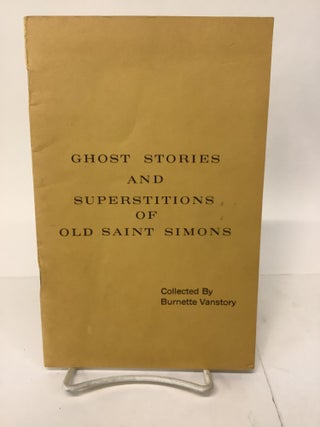 Item #104179 Ghost Stories and Superstitions of Old Saint Simons. Burnette ed Vanstory