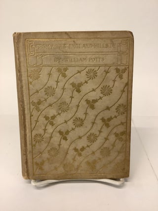 Item #104367 From a New England Hillside; Notes from Underledge. William Potts