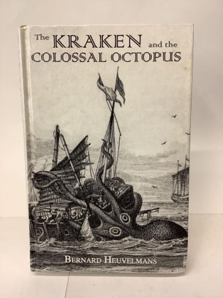 Item #104543 The Kraken and the Colossal Octopus. Bernard Heuvelmans
