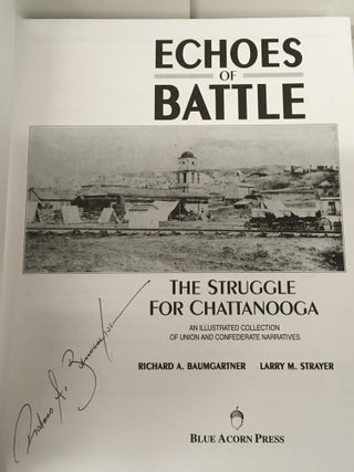 Echoes of Battle: The Struggle for Chattanooga : An Illustrated Collection of Union and Confederate Narratives